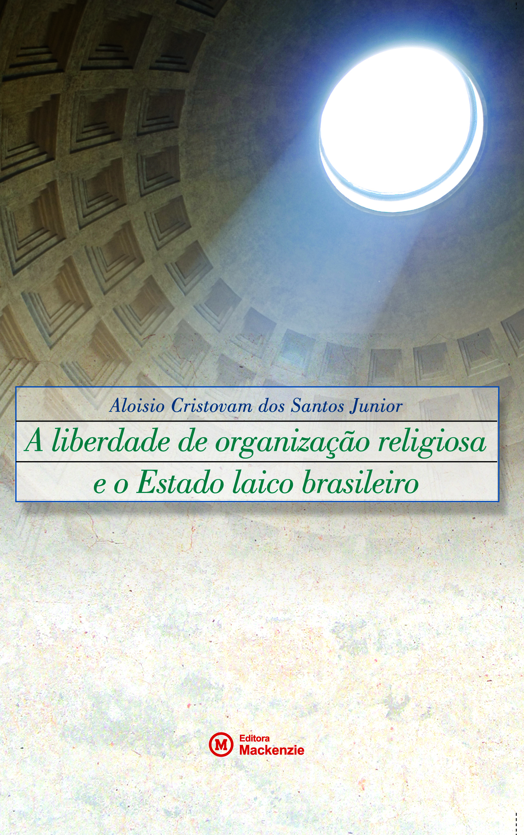 LIBERDADE DE ORGANIZAÇÃO RELIGIOSA E O ESTADO LAICO BRASIL