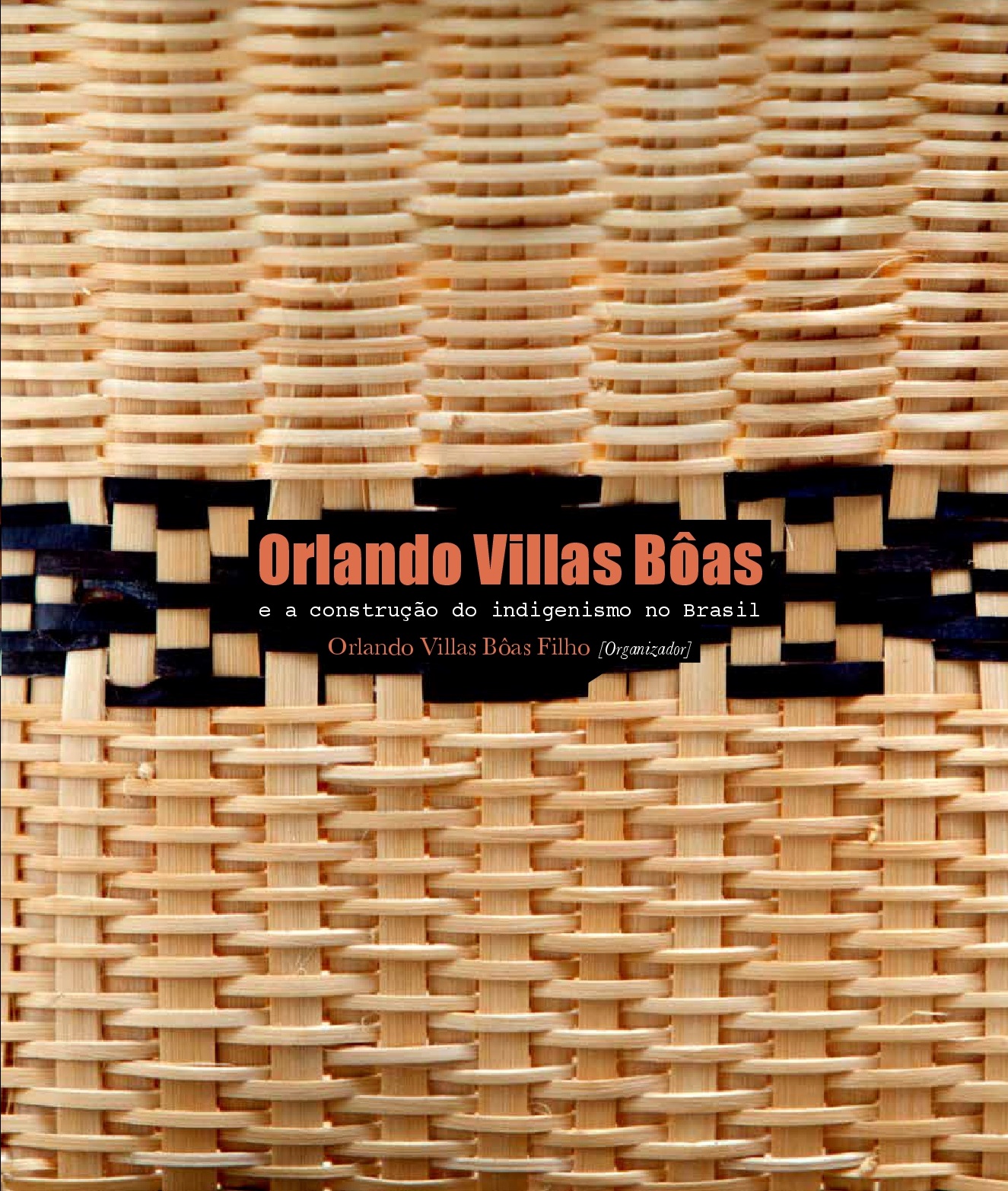 ORLANDO VILLAS BÔAS E A CONSTRUÇÃO DO INDIGENISMO NO BRAS