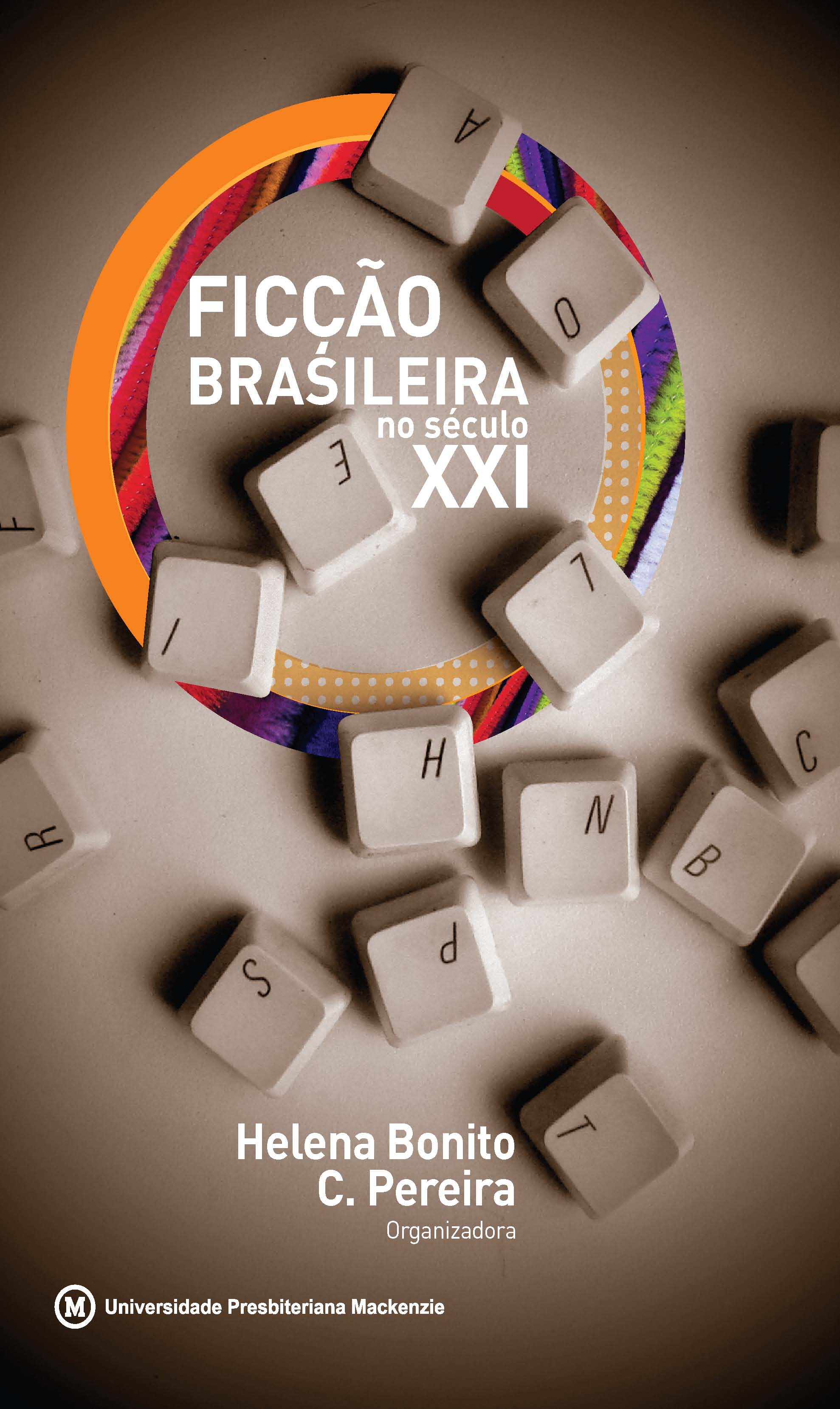 FICÇÃO BRASILEIRA NO SÉCULO XXI: NARRATIVAS COMENTADAS