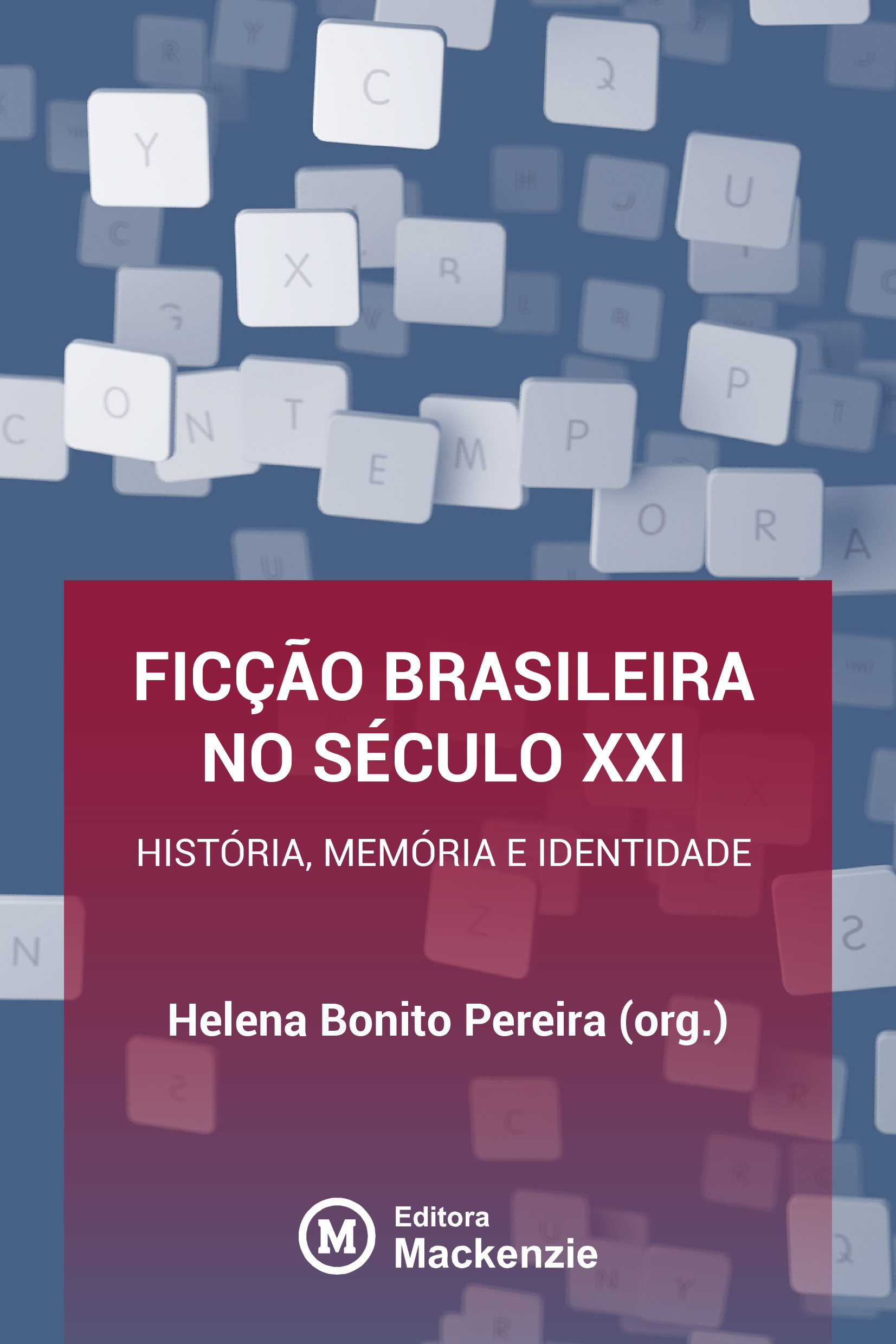 FICÇÃO BRASILEIRA NO SÉCULO XXI: HISTÓRIA, MEMÓRIA E ID